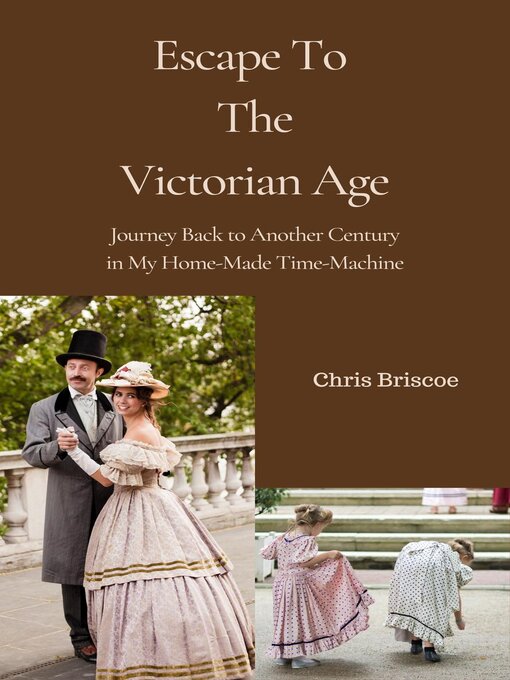 Title details for Escape to the Victorian Age by Chris Briscoe - Available